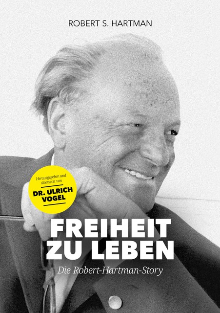 Freiheit zu leben, Robert S. Hartman