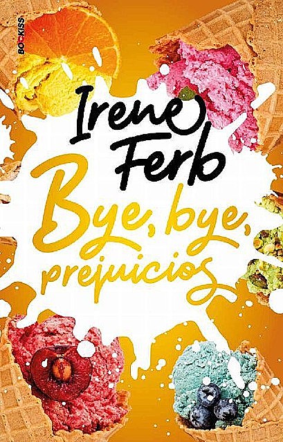 Bye, bye, prejuicios (Spanish Edition), Irene Ferb