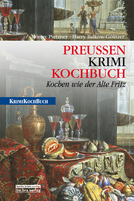 Preußen Krimi-Kochbuch, Harry Balkow-Gölitzer, Ronny Pietzner