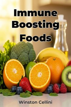 Immune Boosting Foods, Winston Cellini