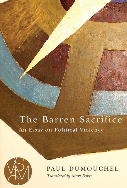 The Barren Sacrifice, Mary Baker, Paul Dumouchel