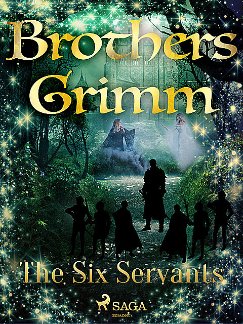 The Six Servants, Brothers Grimm