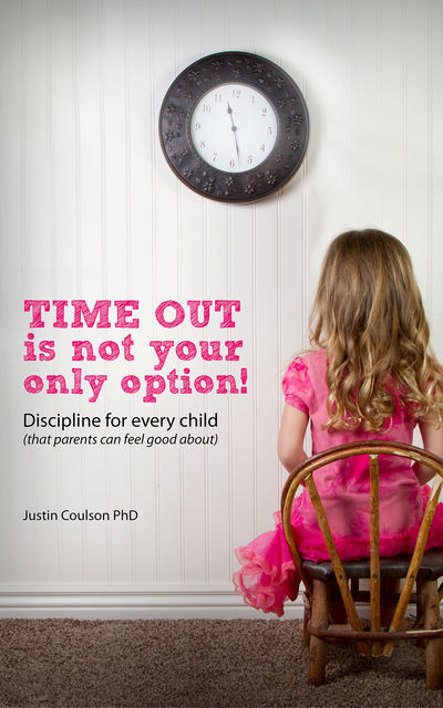 Time-Out is Not Your Only Option, Justin Coulson