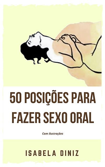 50 Posições para fazer sexo oral, Isabela Diniz