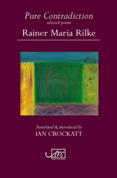 Pure Contradiction: Selected Poems, Rainer Rilke