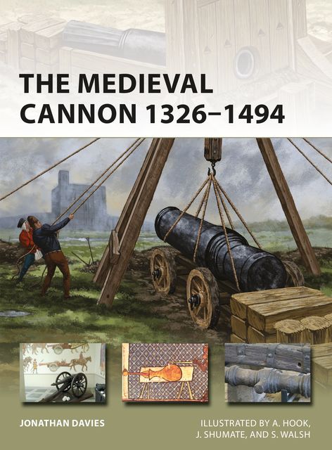 The Medieval Cannon 1326–1494, Jonathan Davies