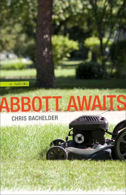 Abbott Awaits, Chris Bachelder