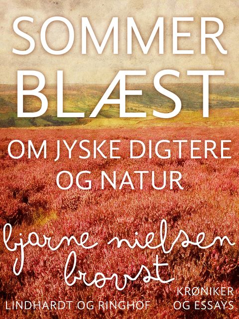 Sommerblæst. Om jyske digtere og natur, Bjarne Nielsen Brovst