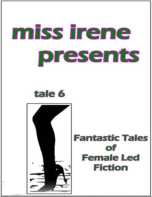 Miss Irene Presents – Tale 6, Miss Irene Clearmont