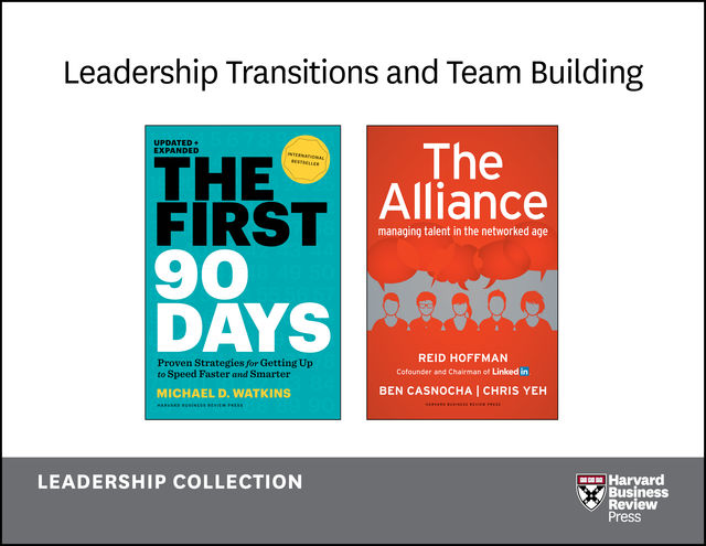 Leadership Transitions and Team Building: Leadership Collection (2 Books), Michael Watkins, Reid Hoffman, Harvard Business Review, Ben Casnocha, Chris Yeh