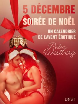 5 décembre : Soirée de Noël – Un calendrier de l'Avent érotique, Peter Westberg