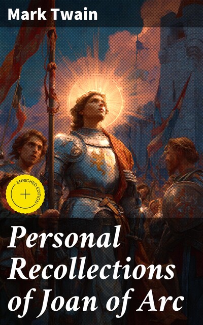 Personal Recollections of Joan of Arc, Mark Twain