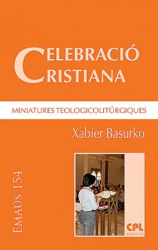 Celebració cristiana, miniatures teologicolitúrgiques, Xabier Basurko Ulizia
