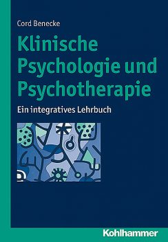 Klinische Psychologie und Psychotherapie, Cord Benecke