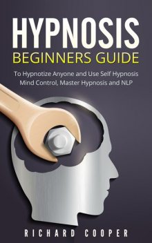 Hypnosis Beginners Guide, Richard Cooper