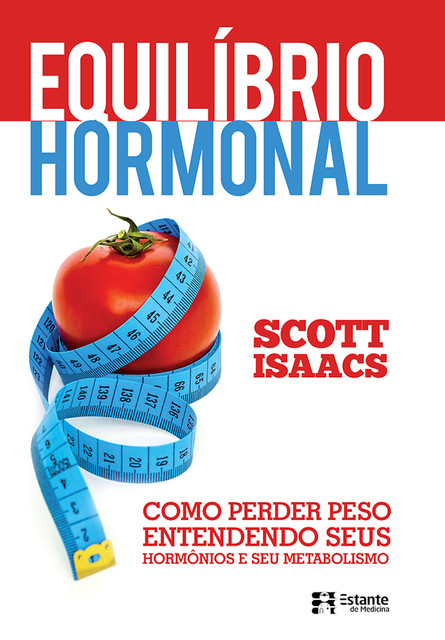Equilíbrio hormonal – Como perder peso entendendo seus hormônios e metabolismo, Scott Isaacs