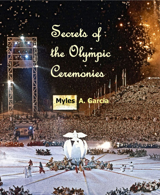 Secrets of the Olympic Ceremonies, Myles Garcia