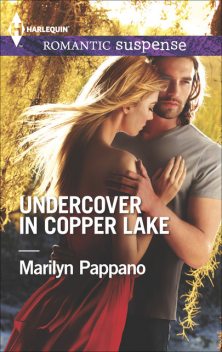 Undercover in Copper Lake, Marilyn Pappano