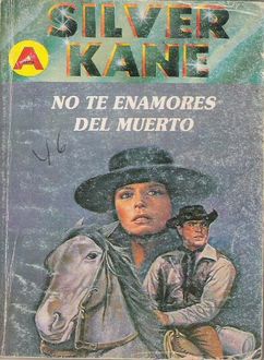 No Te Enamores Del Muerto, Silver Kane