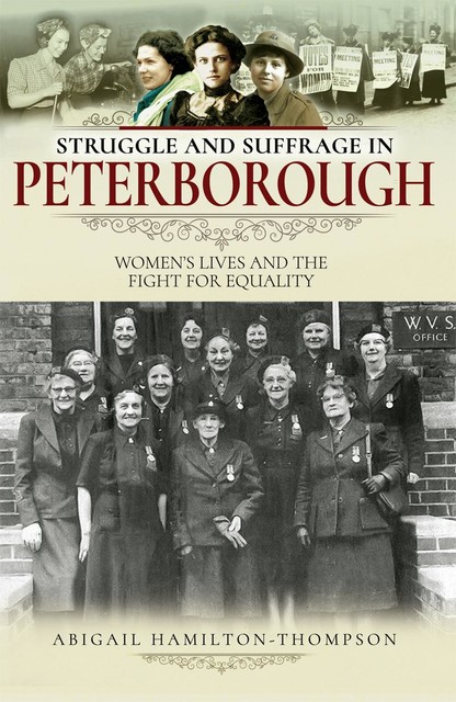 Struggle and Suffrage in Peterborough, Abigail Hamilton-Thompson
