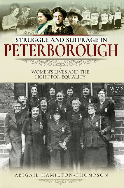 Struggle and Suffrage in Peterborough, Abigail Hamilton-Thompson
