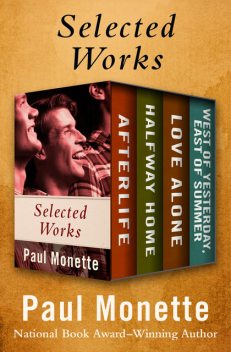 Selected Works, Paul Monette