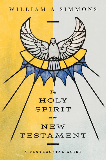 The Holy Spirit in the New Testament, William Simmons