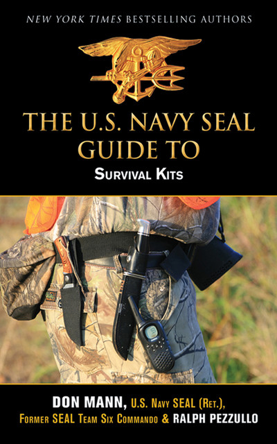 U.S. Navy SEAL Guide to Survival Kits, Don Mann