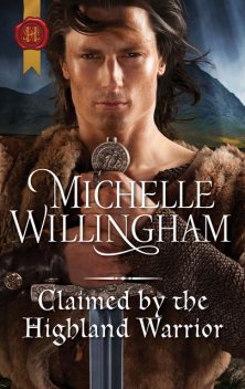 Claimed by the Highland Warrior, Michelle Willingham