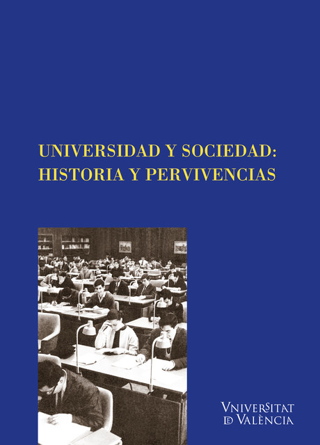 Universidad y Sociedad: Historia y pervivencias, AAVV