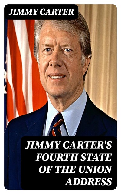 Jimmy Carter's Fourth State of the Union Address, Jimmy Carter