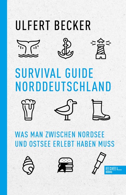 Survival Guide Norddeutschland, Ulfert Becker