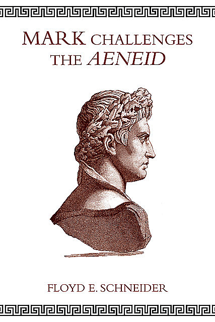 Mark Challenges the Aeneid, Floyd Schneider