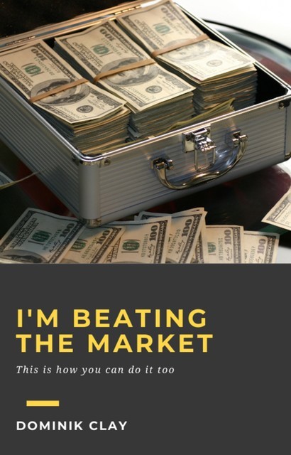 I'm Beating the Market, Dominik Clay