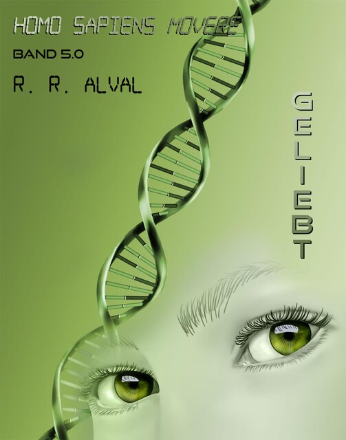 Homo sapiens movere ~ geliebt, R.R. Alval