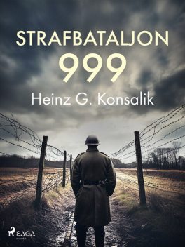 Strafbataljon 999, Heinz G. Konsalik