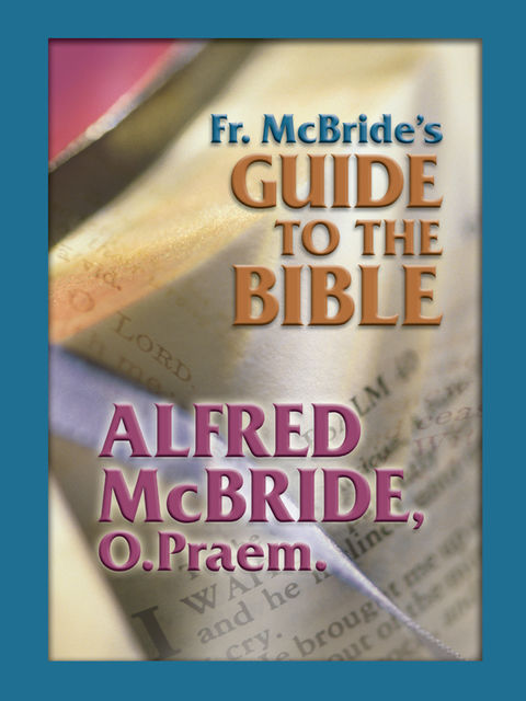 Fr. McBride's Guide to the Bible, Alfred McBride