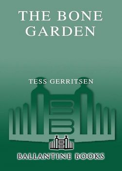 Bone Garden, Tess Gerritsen