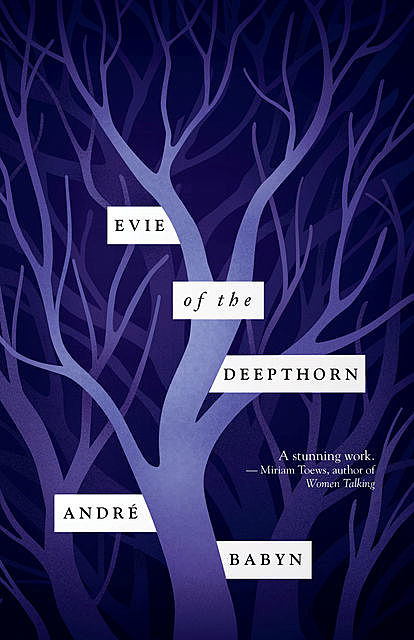 Evie of the Deepthorn, André Babyn