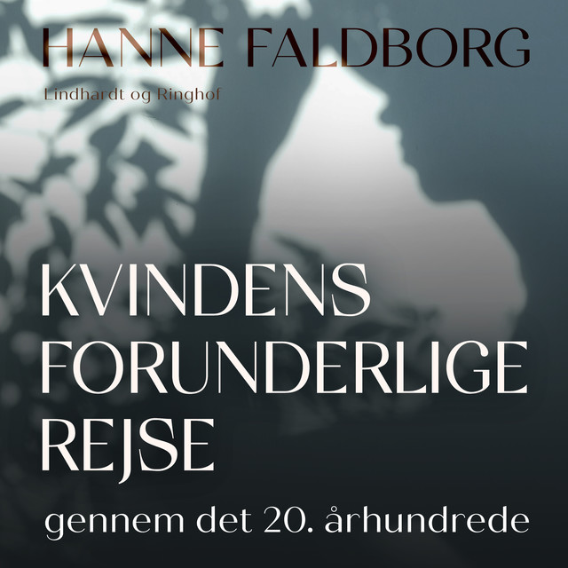 Kvindens forunderlige rejse gennem det 20. århundrede, Hanne Faldborg