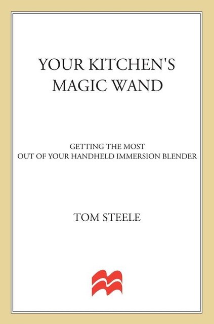 Your Kitchen's Magic Wand, Tom Steele
