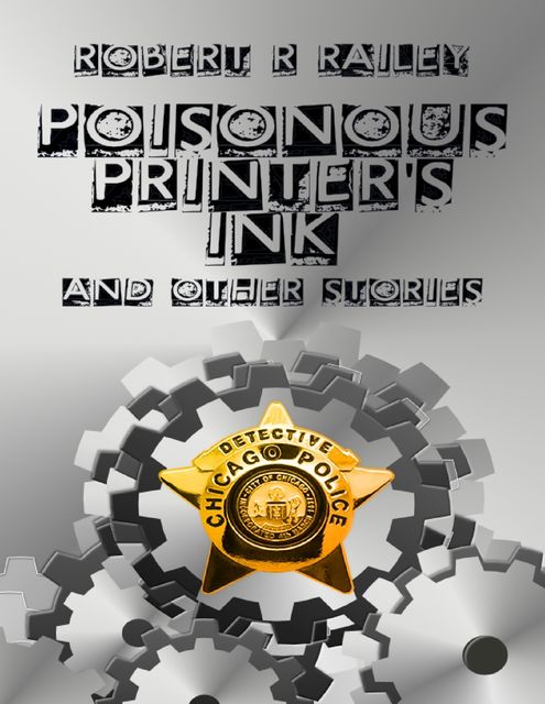 Poisonous Printer's Ink, Robert R. Railey
