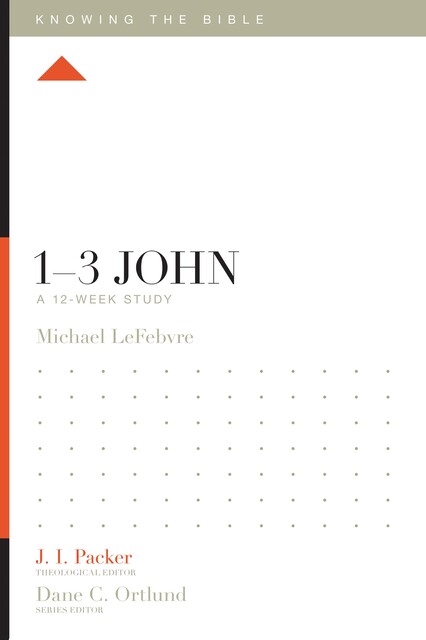1–3 John, Michael LeFebvre