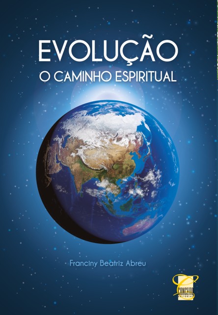 EVOLUÇÃO: O Caminho Espiritual, Franciny Beatriz Abreu