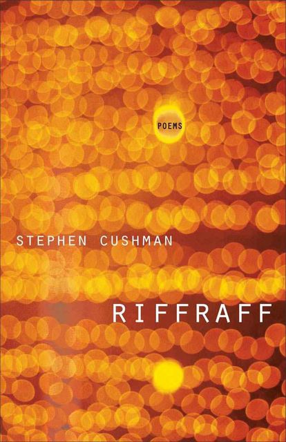 Riffraff, Stephen Cushman