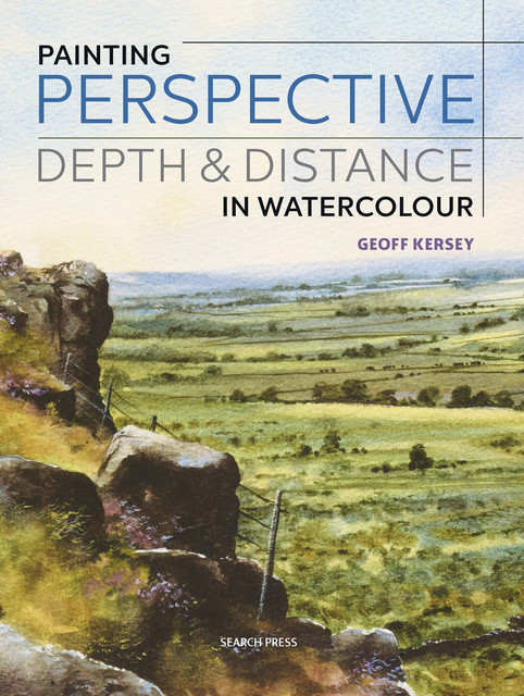 Painting Perspective, Depth & Distance in Watercolour, Geoff Kersey