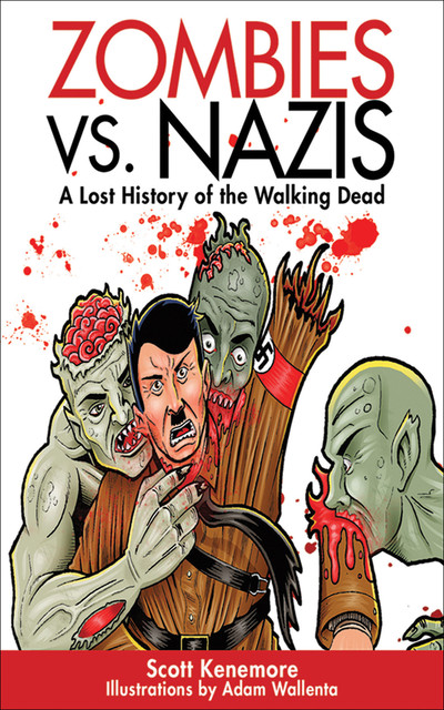 Zombies vs. Nazis, Scott Kenemore