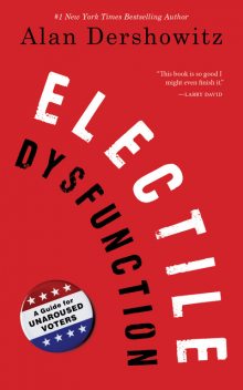 Electile Dysfunction, Alan Dershowitz