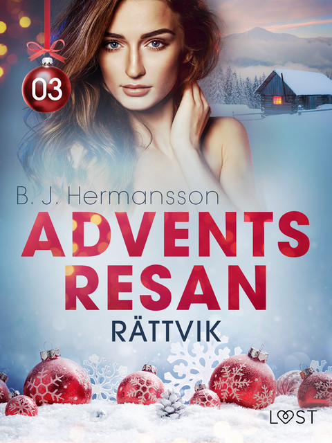 Adventsresan 3: Rättvik – erotisk adventskalender, B.J. Hermansson