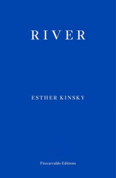 River, Esther Kinsky